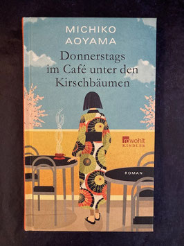 DONNERSTAGS IM CAFE UNTER DEN KIRSCHBÄUMEN - Michiko Aoyama -