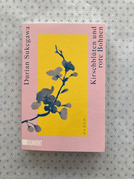 KIRSCHBLÜTEN UND ROTE BOHNEN - Durian Sukegawa -