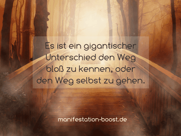 Es ist ein gigantischer Unterschied den Weg bloß zu kennen, oder den Weg selbst zu gehen.
