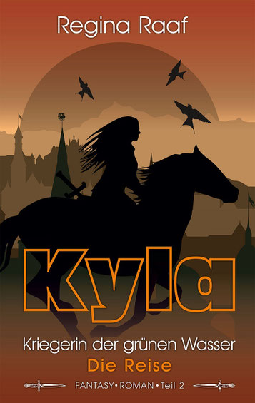 Cover des Fantasy Romans Kyla - Kriegerin der grünen Wasser: Die Reise - zu sehen ist eine Amazone auf einem Pferd, die durch eine Stadt reitet, Vögel fliegen über ihr.
