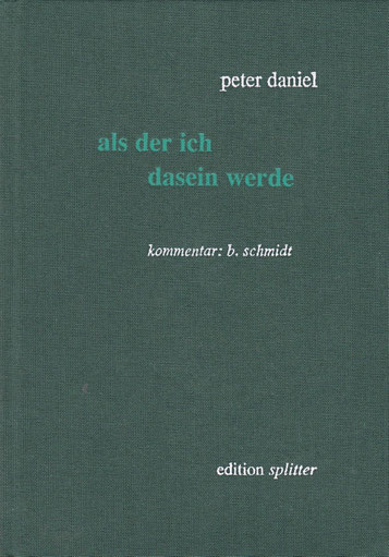 als der ich dasein werde Peter Daniel