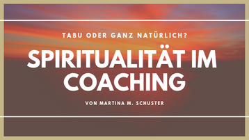 Spiritualität im Coaching. Von Martina M. Schuster