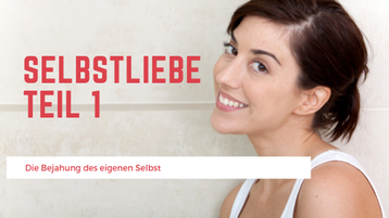 Selbstliebe Teil 1, von Martina M. Schuster
