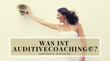 AuditiveCoaching© von Martina M. Schuster