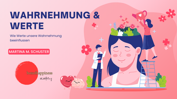 Wahrnehmung und Werte. blogartikel von martina m. schuster