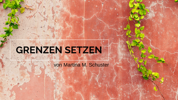 Grenzen ziehen. Inspiration von Martina M. Schuster, ConAquila, Bildquelle: Canva