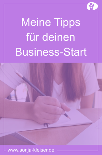 Meine Tipps für deinen Business-Start - Sonja Kleiser Werbung & Design
