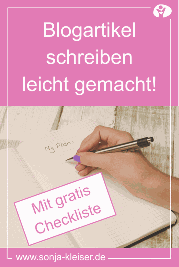Blogartikel schreiben leicht gemacht! Mit gratis Checkliste - Sonja Kleiser Werbung & Design