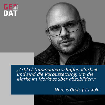 "Artikelstammdaten schaffen Klarheit und sind die Voraussetzung um die Marke im Markt sauber abzubilden."