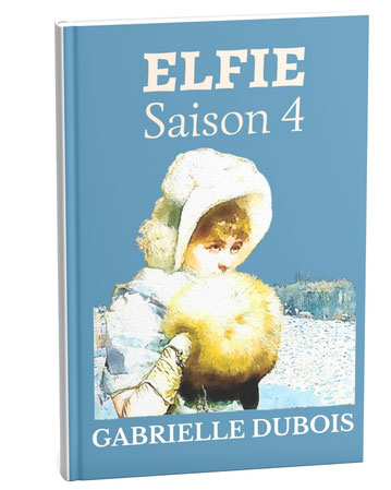 gabrielle dubois elfie 4, saga fiction, elfie saison 4