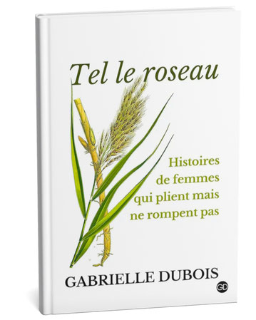 tel le roseau, gabrielle dubois nouvelles, recueil nouvelle