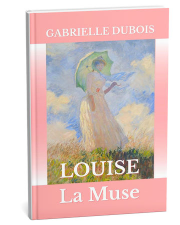 gabrielle dubois la muse, roman historique? LOUISE 1 la muse