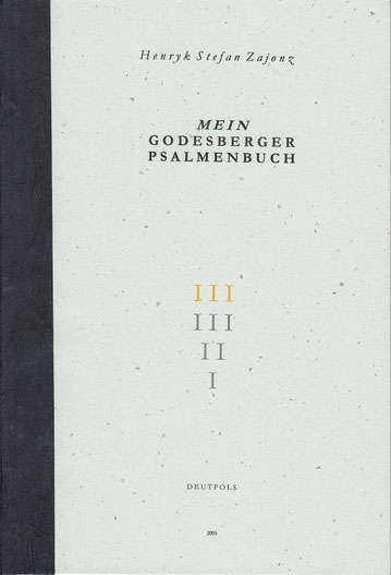 Stefan Zajonz, Mein Godesberger Psalmenbuch, Bd.9 / Ps 90-100 / gedruckt auf Zeta-Mattpost-Zanderpapier + Awagami-Japanpaier / Deutpols, 5 Exemplare, 01.11.2005, Bonn-Bad Godesberg