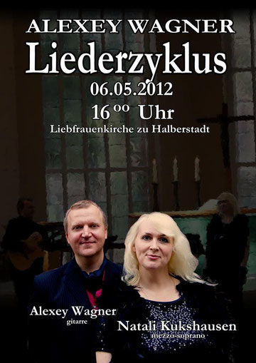 Liederzyklus von Alexey Wagner - Natali Kukshausen und Alexey Wagner live aus der Liebfrauenkirche zu Halberstadt vom 6.Mai 2012