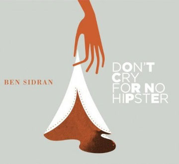 Ben Sidran 「Don't Cry For No Hipster」