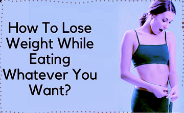 losing weight while eating a lot