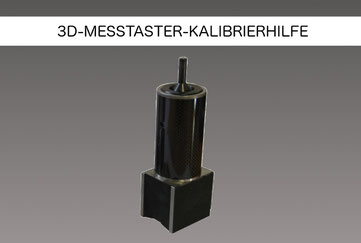 3D-Messtaster-Kalibrierhilfe