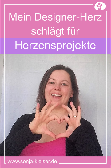 Mein Designer-Herz schlägt für Herzensprojekte - Sonja Kleiser | Werbung & Design