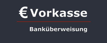 Zahlungsmöglichkeit Vorkasse