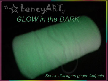 LaneyART www.laneyart.de Glow in the Dark Leuchtstickgarn Stickerei