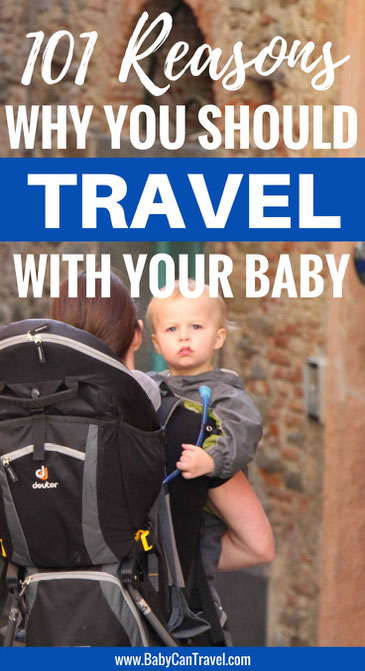 101 Reasons Why You Should Travel With Your Baby! Parents from around the globe tell us why they travel with their infant, baby or toddler. Come be inspired! | Family Travel | Travel with infant, baby or toddler #familytravel #Travelwithbaby