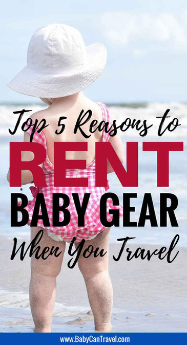 Top Reasons Why You Should Rent Baby Equipment When Travelling |Family Travel | Travel with baby or toddler | #familytravel #travelwithbaby #toddler #toddlertravel #baby #babygear