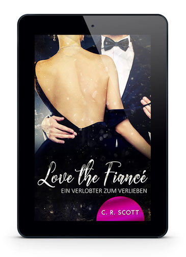 C. R. Scott: Love the Fiancé - Ein Verlobter zum Verlieben