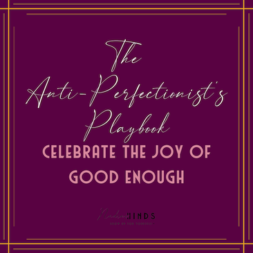The Anti-Perfectionist's Playbook. Celebrate the joy of good enough with this free ebook.