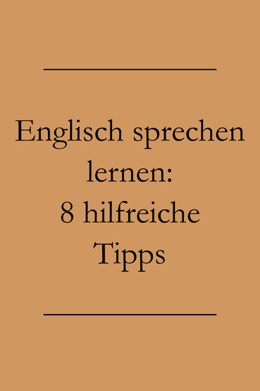 Englisch sprechen lernen: 6 Tipps