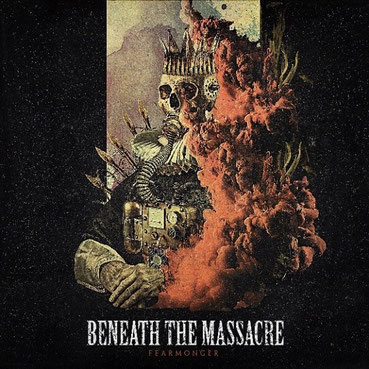 BENEATH THE MASSACRE “Fearmonger”
1. Rise of the Fearmonger
2. Hidden in Plain Sight
3. Of Gods and Machines
4. Treacherous
5. Autonomous Mind
6. Return to Medusa
7. Bottom Feeders
8. Absurd Hero
9. Flickering Light
10. Bitterest End