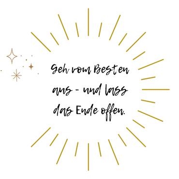 Grit Bloß Freudvolle Sprüche für die Seele Geh vom Besten aus und lass das Ende offen