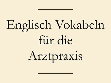 Englisch Vokabeln für die Arztpraxis