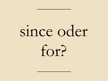 since oder for