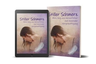 Stiller Schmerz - ein biografischer Ratgeber zum Thema Sexualität, Vergewaltigung und innere Glaubenssätze, Biographie von Claudia Heimann, Persönlichkeitsentwicklung und Selbsterkenntnis