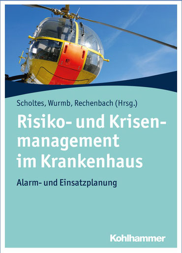 Risiko- und Krisenmanagement im Krankenhaus, Fachbuch, Dr. Katja Scholtes, Prof. Rechenbach, Prof. Wurmb