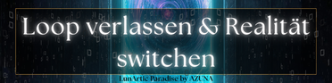 Button ‚Loop verlassen‘ – interaktiver Ausstieg aus der Endlosschleife im The Switch Reality Game von LunArtic Paradise by AZUNA.