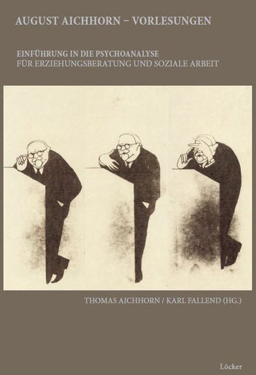 Thomas Aichhorn / Karl Fallend (Hg.) August Aichhorn - Vorlesungen
