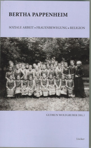 Gudrun Wolfgruber (Hg.) Bertha Pappenheim Soziale Arbeit, Frauenbewegung, Religion
