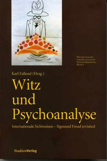 Karl Fallend (Hg.) Witz und Psychoanalyse Internationale Sichtweisen - Sigmund Freud revisited