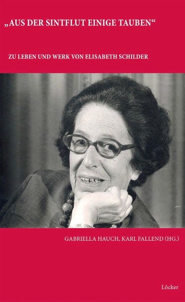 Gabriella Hauch Karl Fallend "Aus der Sintflut  einige Tauben" Leben und Werk von Elisabeth Schilder