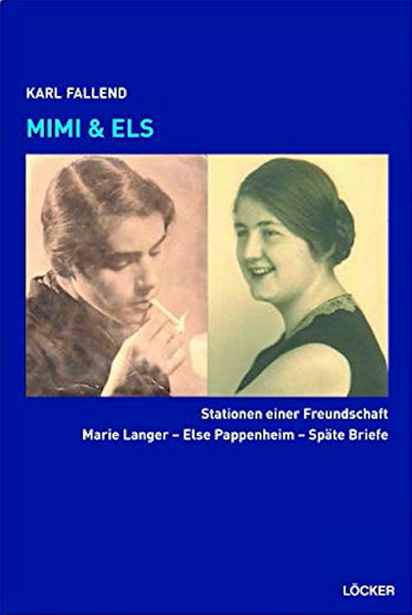 Karl Fallend Mimi & Els Stationen einer Freundschaft Marie Langer – Else Pappenheim Späte Briefe