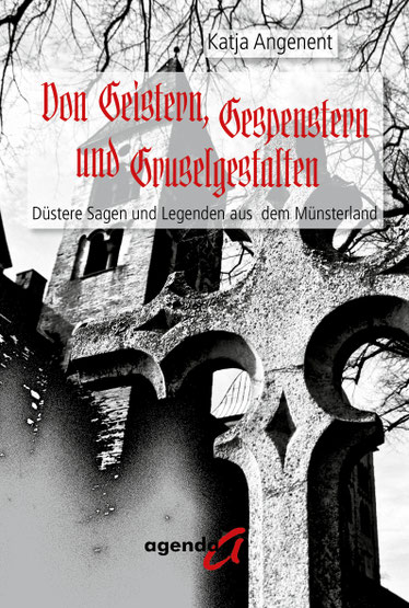 Cover des Buches: Von Geistern, Gespenstern und Gruselgestalten. Düstere Sagen und Legenden aus dem Münsterland.