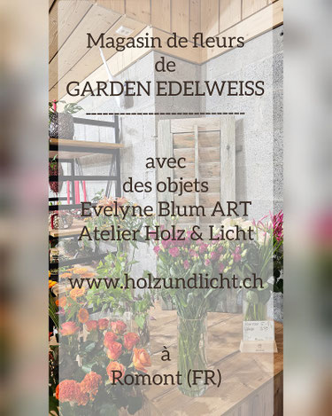 Au magasin de fleurs à Romont chez Garden Edelweiss vous en trouvez des objets séléctionées pour votre aménagement et aussi comme cadeau.