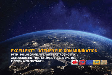 EXCELLENT™ Kurs PHILOSOPHIE AN LAND 1 – ASTROGNOSTIK™: den Sternen folgen, Orientierung und Selbstfindung mit PFTP | ATELIER FÜR KOMMUNIKATION™.