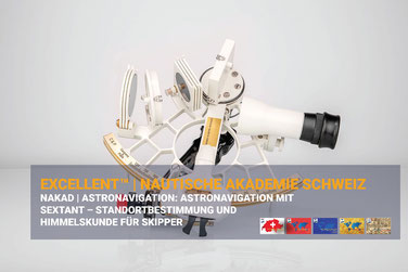Sextant für Astronavigation – EXCELLENT™ Kurs der NAUTISCHEN AKADEMIE SCHWEIZ™, Standortbestimmung und Himmelskunde mit NAKAD | FIRST NAUTICAL GPT™