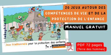 Competétences psychosociales. PDF gratuit. Terre des hommes. Protection de l'enfance. Jeux traditionnels. CPS. Formation.