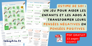Anxiété. Pensées négatives. Estime de soi. Jeu gratuit PDF. Compétences psychosociales. CPS. Ressources gratuites. PDF gratuit. Philosophie pour enfants. Philo pour enfants.