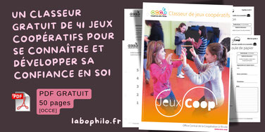 Classeur de jeux de coopération. Jeux coopératifs gratuits. PDF gratuit. OCCE. Confiance en soi. Entraide. Connaissance de soi. CPS. Compétences psychosociales. Philosophie pour enfants.
