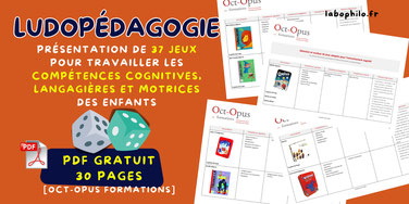 LUDO-PEDAGOGIE: Présentation de 37 jeux pour travailler les compétences cognitives, langagières et motrices des enfants - PDF gratuit [Oct-Opus formations]
