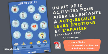 Zen en bulles. Outil gratuit en PDF. Retour au calme. Régulation des émotions. Méditation. Cohésion de groupe. Philosophie pour enfants. Compétences psychosociales. CPS. CPAS Charleroi